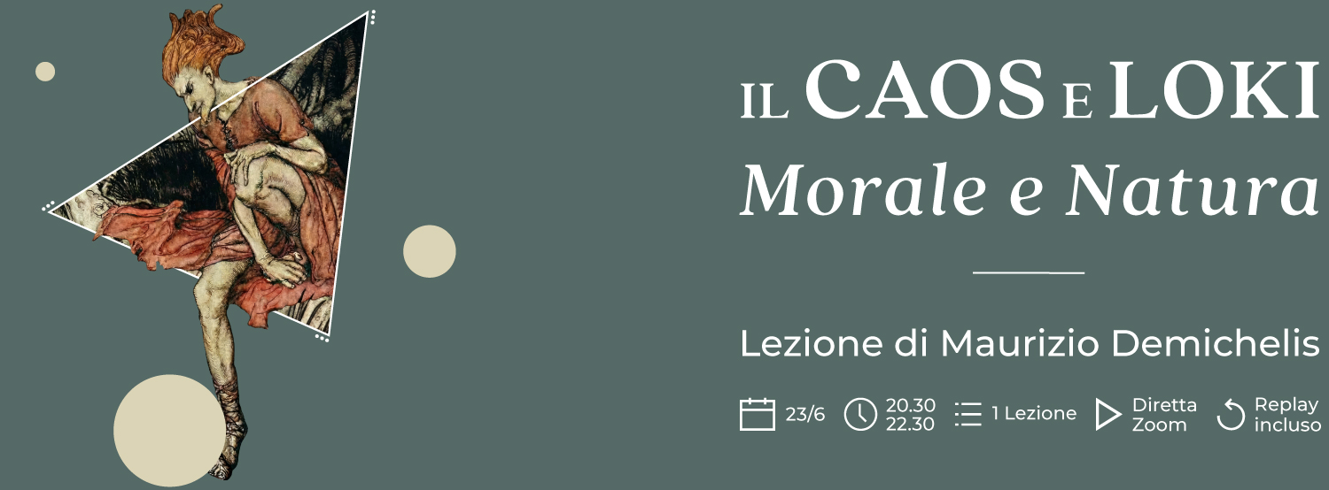 Copertina della lezione Il Caos e Loki. Morale e natura di Maurizio Demichelis